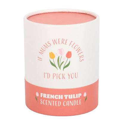 Mother’s Day Candle | If Mums Were Flowers I’d Pick You | French Tulip Scented Candle | Gift for Mum